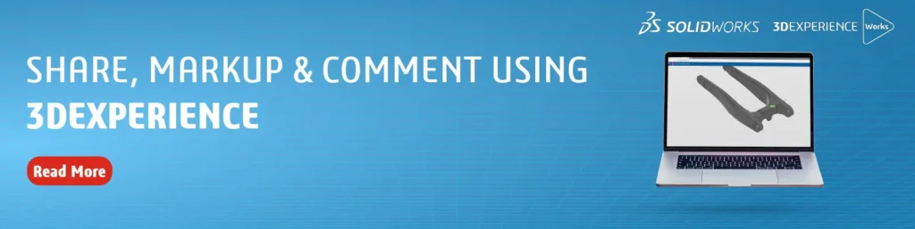 SHARE, MARKUP & COMMENT USING 3DEXPERIENCE PLATFORM